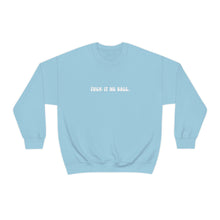 Load image into Gallery viewer, F*CK IT WE BALL Crewneck