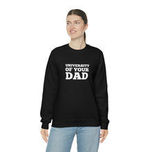 Load image into Gallery viewer, UNIVERSITY OF YOUR DAD Crewneck