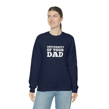 Load image into Gallery viewer, UNIVERSITY OF YOUR DAD Crewneck