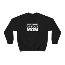 Load image into Gallery viewer, UNIVERSITY OF YOUR MOM Crewneck