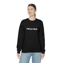Load image into Gallery viewer, I HEART HOT DADS Crewneck