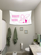 Load image into Gallery viewer, SORRY MOM Flag