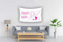 Load image into Gallery viewer, SORRY MOM Flag