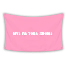 Load image into Gallery viewer, GIVE ME YOUR HOODIE. Flag