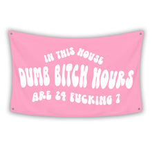 Load image into Gallery viewer, DUMB B*TCH HOURS Flag
