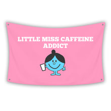 Load image into Gallery viewer, LITTLE MISS CAFFEINE ADDICT Flag