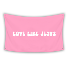 Load image into Gallery viewer, LOVE LIKE JESUS Flag