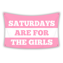 Load image into Gallery viewer, SATURDAYS ARE FOR THE GIRLS Flag