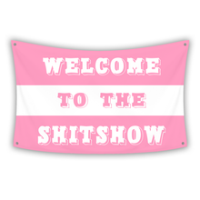 Load image into Gallery viewer, WELCOME TO THE SHITSHOW PINK Flag