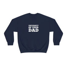 Load image into Gallery viewer, UNIVERSITY OF YOUR DAD Crewneck