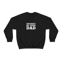 Load image into Gallery viewer, UNIVERSITY OF YOUR DAD Crewneck