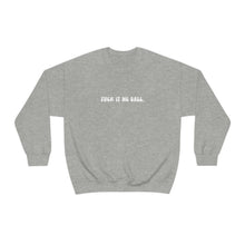 Load image into Gallery viewer, F*CK IT WE BALL Crewneck