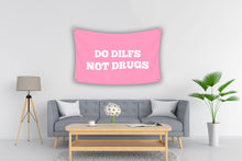 Load image into Gallery viewer, DO DILFS NOT DRUGS Flag