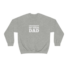 Load image into Gallery viewer, UNIVERSITY OF YOUR DAD Crewneck