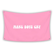 Load image into Gallery viewer, MAKE BOYS CRY Flag