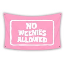 Load image into Gallery viewer, NO WEENIES ALLOWED Flag
