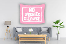 Load image into Gallery viewer, NO WEENIES ALLOWED Tapestry