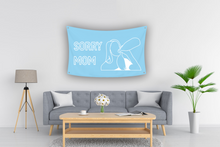 Load image into Gallery viewer, BLUE SORRY MOM Flag