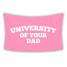 Load image into Gallery viewer, UNIVERSITY OF YOUR DAD Flag