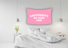 Load image into Gallery viewer, UNIVERSITY OF YOUR DAD Flag