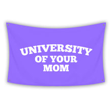 Load image into Gallery viewer, UNIVERSITY OF YOUR MOM ORIGINAL Flag