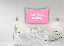 Load image into Gallery viewer, YOUR DAD IS MY MAJOR Flag