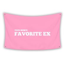 Load image into Gallery viewer, YOUR MOM's FAVORITE EX Flag