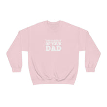 Load image into Gallery viewer, UNIVERSITY OF YOUR DAD Crewneck
