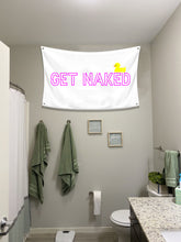 Load image into Gallery viewer, GET NAKED Bathroom Joke Flag
