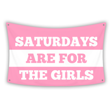Load image into Gallery viewer, SATURDAYS ARE FOR THE GIRLS Flag
