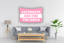 Load image into Gallery viewer, SATURDAYS ARE FOR THE GIRLS Flag
