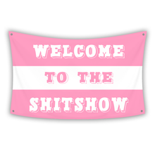 Load image into Gallery viewer, WELCOME TO THE SHITSHOW PINK Flag
