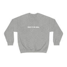 Load image into Gallery viewer, F*CK IT WE BALL Crewneck
