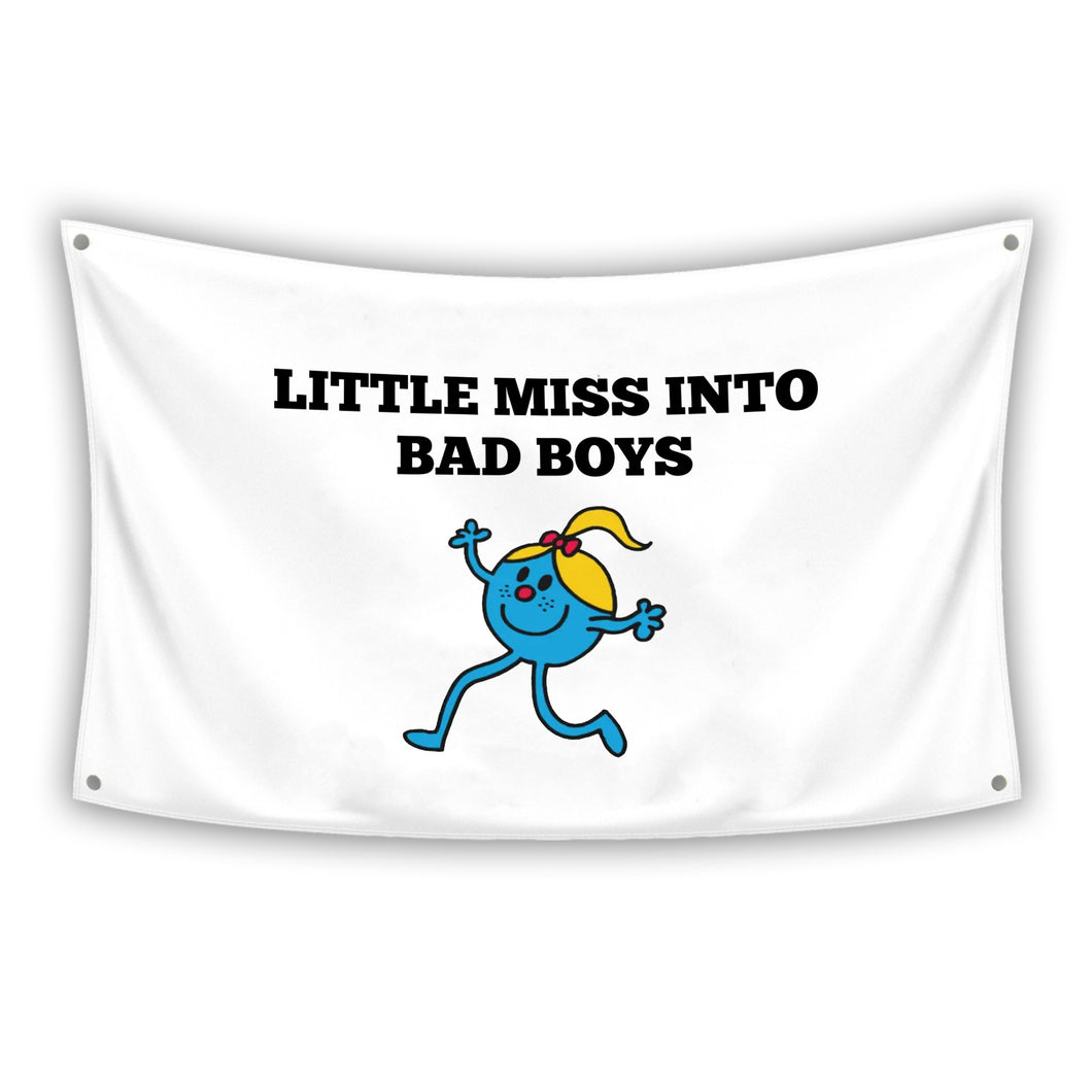 LITTLE MISS INTO BAD BOYS Flag