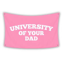 Load image into Gallery viewer, UNIVERSITY OF YOUR DAD Flag
